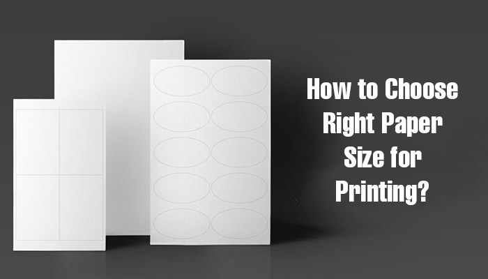 How to Choose Right Paper Size for Printing
