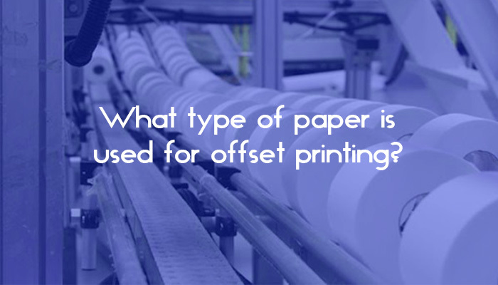 What type of paper is used for offset printing.